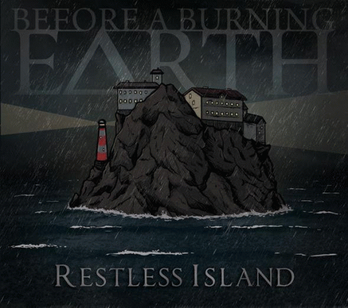 Before A Burning Earth : Restless Island